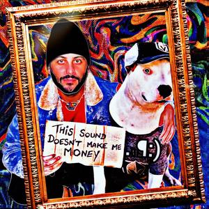 This sound doesn't make me money (Explicit)