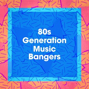 80s Generation Music Bangers