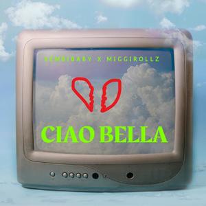 CIAO BELLA (feat. MiggiRollz) (Explicit)