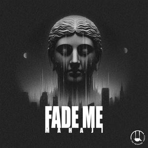 Fade Me (Explicit)