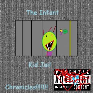 Kid Jail Chronicles (Explicit)