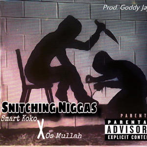 Snitching Niggas (feat. OS Mullah)