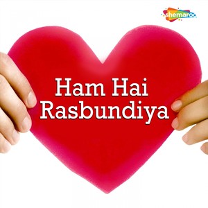 Ham Hai Rasbundiya