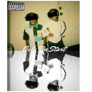 Only Da Start (Explicit)