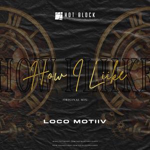 How I Liike