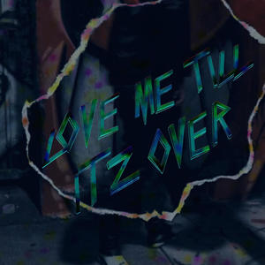 love me till it'z over (feat. johnny dinero) [Explicit]