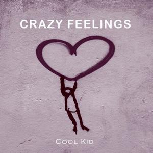 Crazy feelings (Explicit)