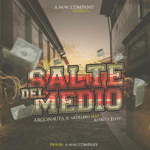 Salte del medio(feat. Astro & Eiyey) (Explicit)