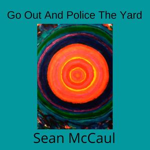 Go Out And Police The Yard