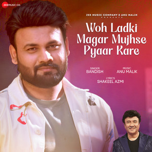 Woh Ladki Magar Mujhse Pyaar Kare