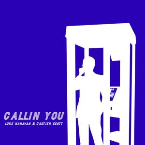 callin you