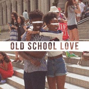 Old School Love (Explicit)