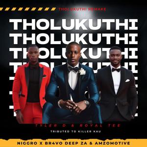 Tholukuthi Remake (feat. Tyler D, Royal Tee, Niggro & Br4vo DeepZA) [Explicit]