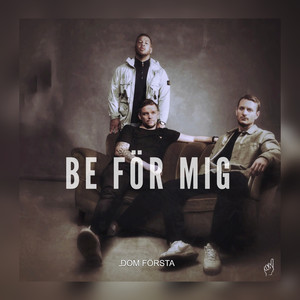 Be för mig (Explicit)