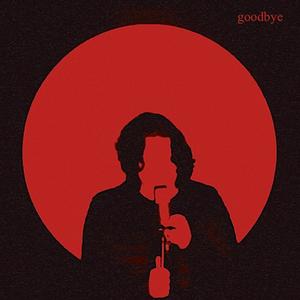 goodbye (Explicit)