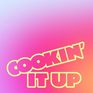 Cookin' it Up
