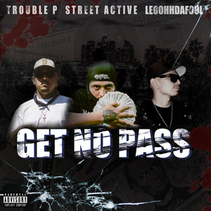 Street Active - Get No Pass (Explicit)