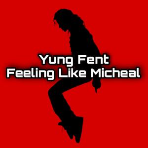 Feeling Like Micheal (Explicit)