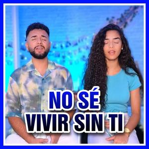 No sé vivir sin ti (feat. Rubí Montoya)