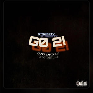 G0 2! (feat. OTG Drilly) (Explicit)