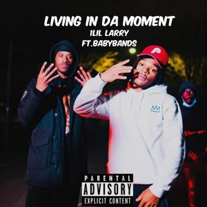 Living In Da Moment (feat. BabyBands) (Explicit)