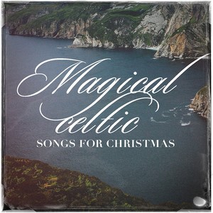 Magical Celtic Songs for Christmas