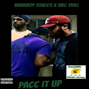 Pacc it up (feat. SBG TRILL) [Explicit]