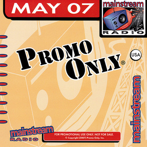 Promo Only Mainstream Radio May 2007