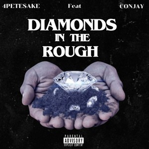 Diamonds In The Rough (feat. Conjay) [Explicit]