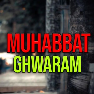 Muhabbat Ghwaram