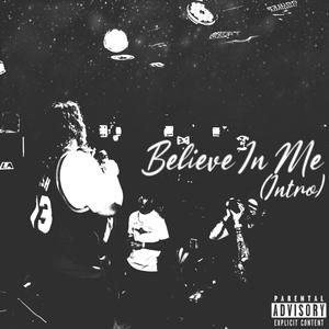 Believe In Me (Intro) (Explicit)