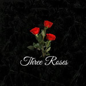 Three Roses (Explicit)