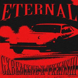 ETERNAL (feat. TXKNSHI) [Explicit]