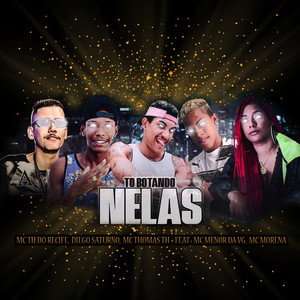 Tô Botando Nelas(feat. MC Menor da VG & Mc Morena) (Explicit)
