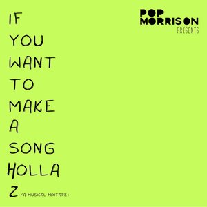 If You Want to Make a Song Holla, Vol. 2 (A Musical Mixtape)