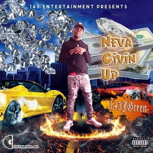 Neva Givin Up (Explicit)