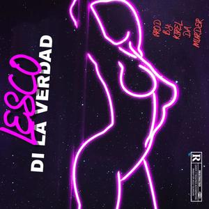 Di La Verdad (Explicit)