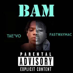 BAM (feat. Fastwaymac) [Explicit]