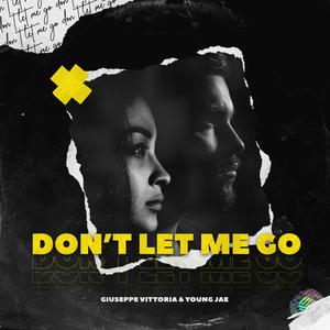 Don't Let Me Go (Explicit)