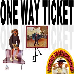 ONE WAY TICKET