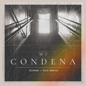 Mi Condena (feat. Nico Mastre)