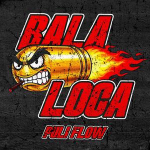 Bala Loca (feat. Puli Flow)