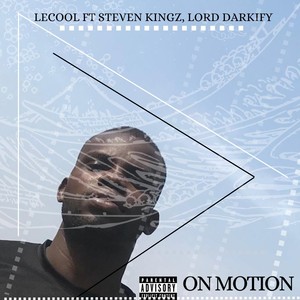 On Motion (feat. Steven Kingz & Lord Darkify) [Explicit]