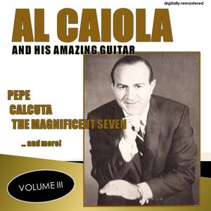 Al Caiola and His Amazing Guitar, Vol. 3 (Remastered)