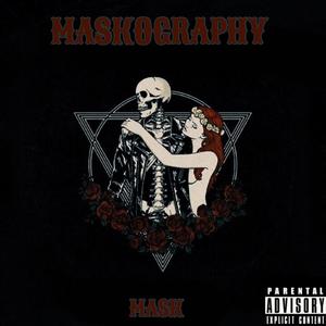 Maskography (Explicit)