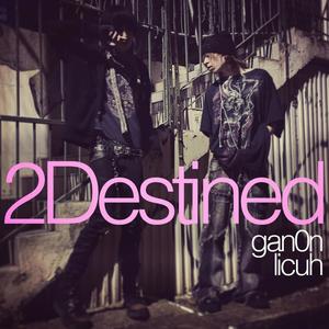 2Destined (Explicit)