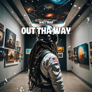 Out Tha Way (Explicit)
