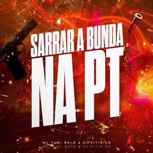 SARRAR A BUNDA NA PT (feat. MC YURI BALA)