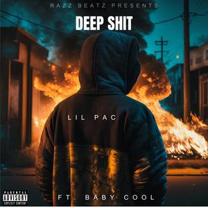 DEEP **** (feat. BABY COOL & LIL PAC) [Explicit]