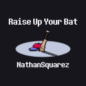 Raise Up Your Bat (From 